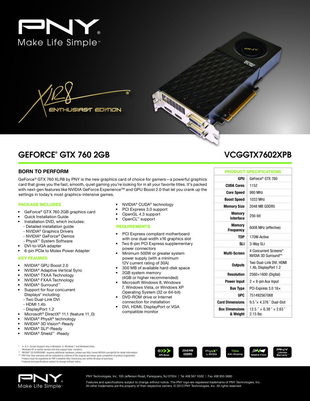 PNY VCGGTX7602XPB specifications GEFORCE GTX 760 2GB, Born To Perform, Product Specifications, Package Includes 